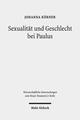 Johanna Körner - Sexualität und Geschlecht bei Paulus, Häftad