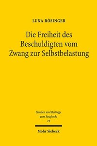 bokomslag Die Freiheit des Beschuldigten vom Zwang zur Selbstbelastung