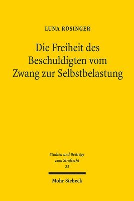 bokomslag Die Freiheit des Beschuldigten vom Zwang zur Selbstbelastung