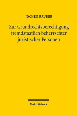 bokomslag Zur Grundrechtsberechtigung fremdstaatlich beherrschter juristischer Personen