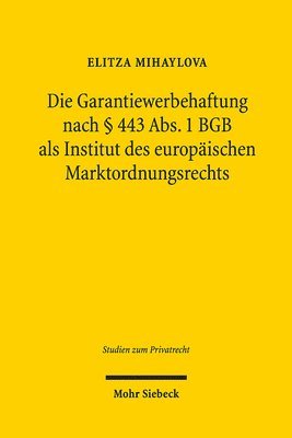 bokomslag Die Garantiewerbehaftung nach  443 Abs. 1 BGB als Institut des europischen Marktordnungsrechts