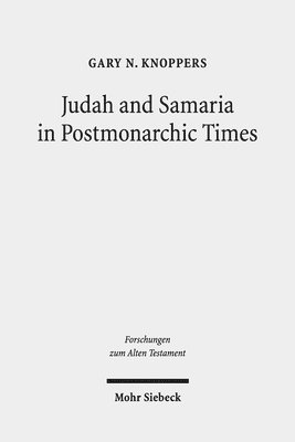 Gary N. Knoppers - Judah and Samaria in Postmonarchic Times, Inbunden
