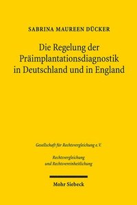 bokomslag Die Regelung der Primplantationsdiagnostik in Deutschland und in England