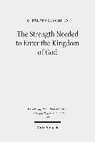 bokomslag The Strength Needed to Enter the Kingdom of God
