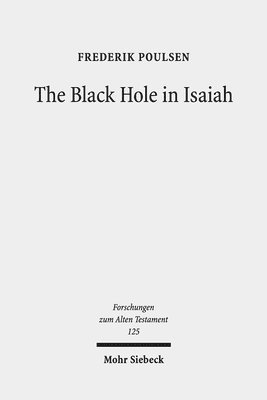 Frederik Poulsen - The Black Hole in Isaiah, Inbunden