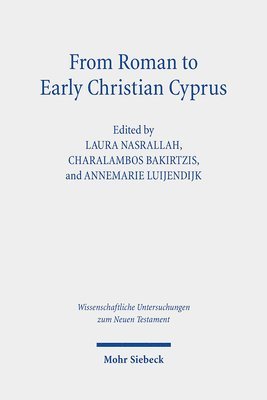 AnneMarie Luijendijk, Laura S. Nasrallah, Charalambos Bakirtzis - From Roman to Early Christian Cyprus, Inbunden