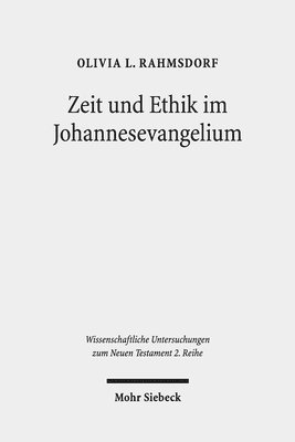 bokomslag Zeit und Ethik im Johannesevangelium