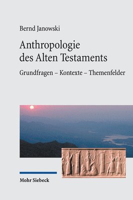 bokomslag Anthropologie Des Alten Testaments: Grundfragen - Kontexte - Themenfelder
