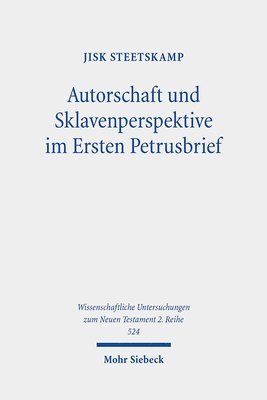 Jisk Steetskamp - Autorschaft und Sklavenperspektive im Ersten Petrusbrief, Häftad