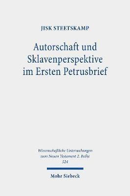 Autorschaft und Sklavenperspektive im Ersten Petrusbrief 1