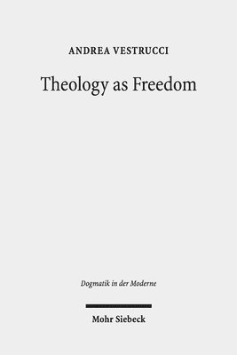 Andrea Vestrucci - Theology as Freedom, Häftad