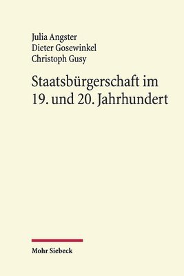 Julia Angster, Dieter Gosewinkel, Christoph Gusy - Staatsbürgerschaft im 19. und 20. Jahrhundert, Inbunden