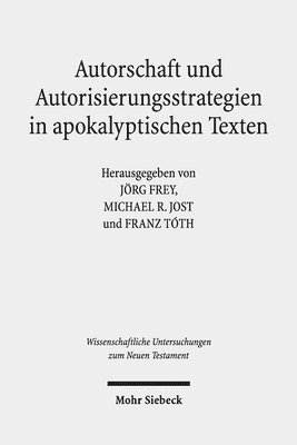 Autorschaft und Autorisierungsstrategien in apokalyptischen Texten 1