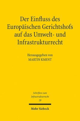 Der Einfluss des Europischen Gerichtshofs auf das Umwelt- und Infrastrukturrecht 1