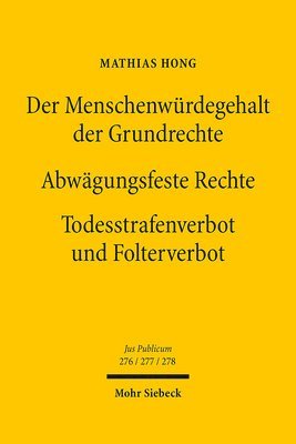 bokomslag Der Menschenwurdegehalt Der Grundrechte - Abwagungsfeste Rechte - Todesstrafenverbot Und Folterverbot: Bande 1-3