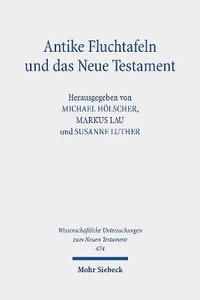 bokomslag Antike Fluchtafeln und das Neue Testament