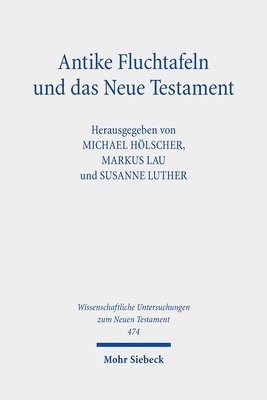 Susanne Luther, Markus Lau, Michael Hölscher - Antike Fluchtafeln und das Neue Testament, Inbunden