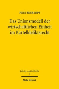 bokomslag Das Unionsmodell der wirtschaftlichen Einheit im Kartelldeliktsrecht