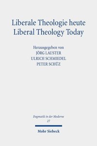 bokomslag Liberale Theologie heute - Liberal Theology Today