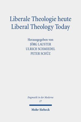 Jörg Lauster, Peter Schüz, Ulrich Schmiedel - Liberale Theologie heute - Liberal Theology Today, Häftad