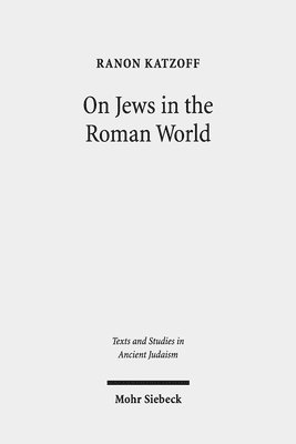 Ranon Katzoff - On Jews in the Roman World, Inbunden