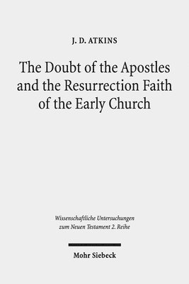 The Doubt of the Apostles and the Resurrection Faith of the Early Church 1