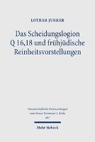 Das Scheidungslogion Q 16,18 und frühjüdische Reinheitsvorstellungen
