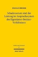 Hilmar Odemer - Schadensersatz statt der Leistung im Anspruchssystem des Eigentümer-Besitzer-Verhältnisses, Inbunden
