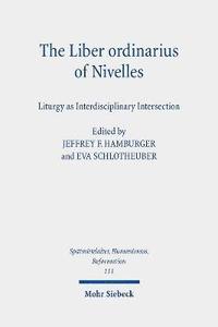 bokomslag The Liber ordinarius of Nivelles (Houghton Library, MS Lat 422)