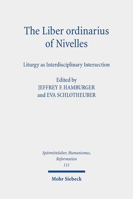 Eva Schlotheuber, Jeffrey F. Hamburger - The Liber ordinarius of Nivelles (Houghton Library, MS Lat 422), Inbunden