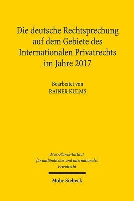 bokomslag Die deutsche Rechtsprechung auf dem Gebiete des Internationalen Privatrechts im Jahre 2017