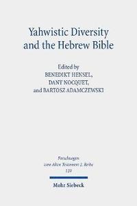 bokomslag Yahwistic Diversity and the Hebrew Bible