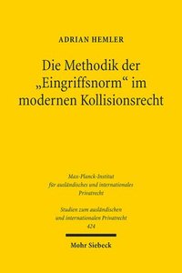 bokomslag Die Methodik der &quot;Eingriffsnorm&quot; im modernen Kollisionsrecht