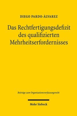 bokomslag Das Rechtfertigungsdefizit des qualifizierten Mehrheitserfordernisses