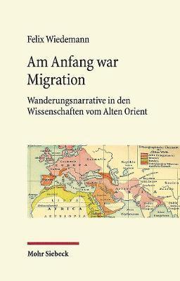 Felix Wiedemann - Am Anfang war Migration, Inbunden