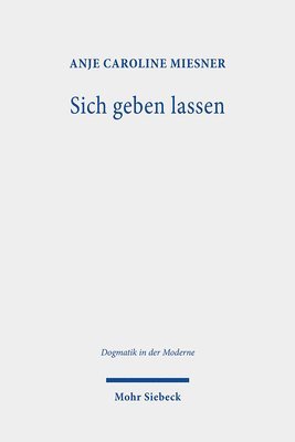 Anje Caroline Miesner - Sich geben lassen, Häftad