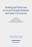 bokomslag Healing and Exorcism in Second Temple Judaism and Early Christianity