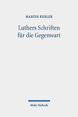 Martin Keßler, Martin Kessler - Luthers Schriften für die Gegenwart, Häftad