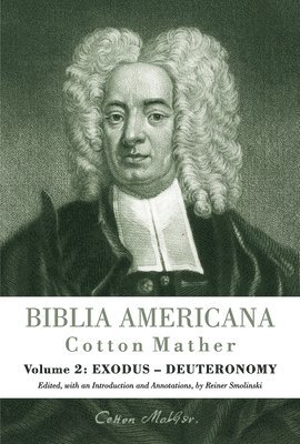 Cotton Mather, Reiner Smolinski - Exodus - Deuteronomy, Inbunden