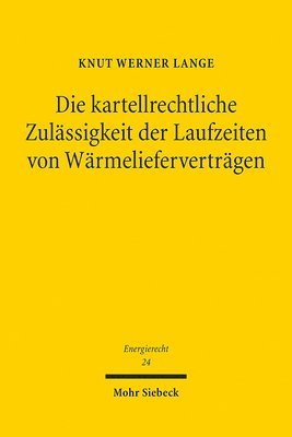 bokomslag Die kartellrechtliche Zulssigkeit der Laufzeiten von Wrmeliefervertrgen
