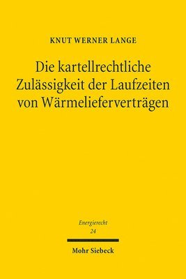 bokomslag Die kartellrechtliche Zulssigkeit der Laufzeiten von Wrmeliefervertrgen