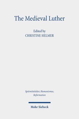 Christine Helmer - The Medieval Luther, Inbunden