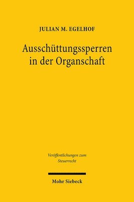Julian M. Egelhof - Ausschüttungssperren in der Organschaft, Häftad