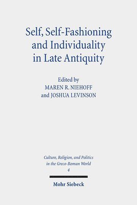 Maren R. Niehoff, Joshua Levinson - Self, Self-Fashioning and Individuality in Late Antiquity, Inbunden