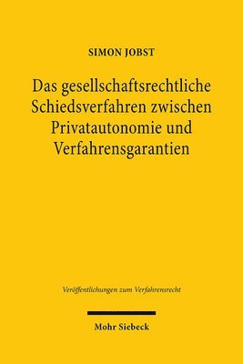 bokomslag Das gesellschaftsrechtliche Schiedsverfahren zwischen Privatautonomie und Verfahrensgarantien