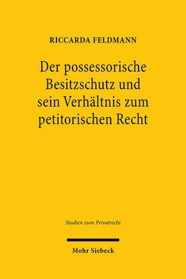 bokomslag Der possessorische Besitzschutz und sein Verhltnis zum petitorischen Recht