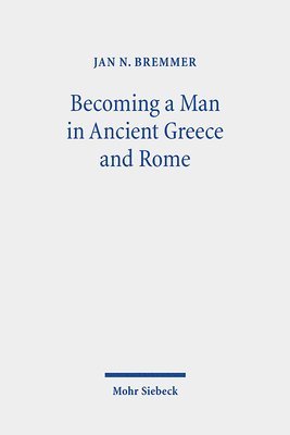 bokomslag Becoming a Man in Ancient Greece and Rome