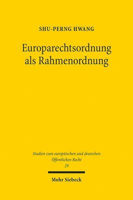 Europarechtsordnung als Rahmenordnung 1