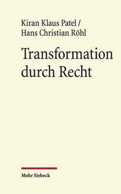 Kiran Klaus Patel, Hans Christian Röhl, Hans Christian Rohl - Transformation durch Recht, Inbunden