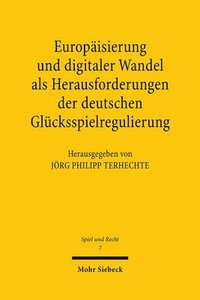 bokomslag Europisierung und digitaler Wandel als Herausforderungen der deutschen Glcksspielregulierung